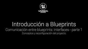 Intro a Blueprints: Comunicación entre blueprints usando Interfaces - Parte 1