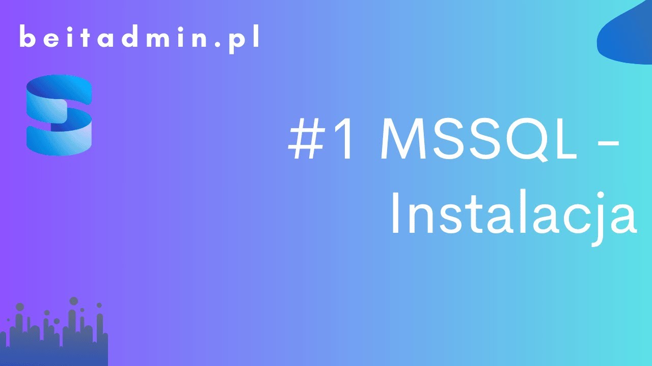 #1 MSSQL -  Instalacja | Lektor PL
