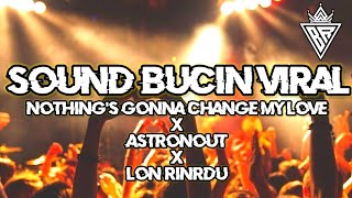 DJ NOTHING'S GONNA CHANGE MY LOVE FOR YOU x ASTRONOUT x LON RINDU - JUNGLE DUTCH FULL BASS 2021