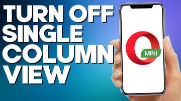 How to Turn Off SIngle Column View on Opera Mini Browser App