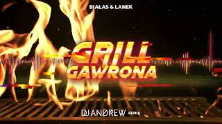 BIAŁAS &amp; LANEK - Grill u Gawrona (DJ ANDREW REMIX)