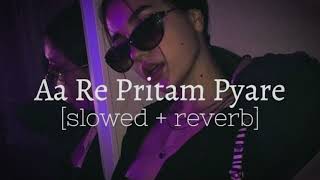 Aa Re Pritam Pyaare | SLOWED+REVERB SONG | Rowdy Rathore | Akshay Kumar | Mamta Sharma| Sajid Wajid