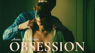 Anna and William - Burning | Obsession