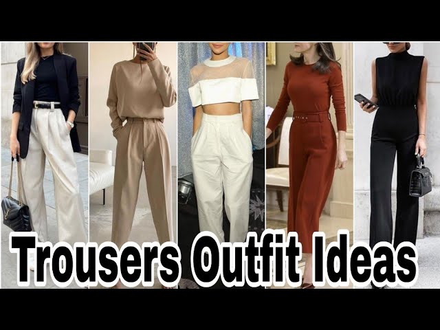 Chic and Stylish Trousers Outfit Ideas @Styling Ideas 