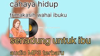 ibu cahaya hidupku lagu MP3 viral 2024