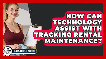 How Can Technology Assist With Tracking Rental Maintenance? | Rental Property Gurus News