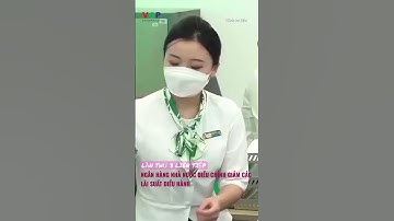 Ngân hàng Nhà nước tiếp tục hạ lãi suất điều hành từ 25/5/2023