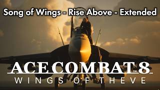 Song of Wings - Rise Above [Extended] Ace Combat 8 OST