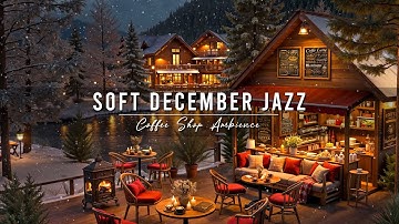 Soft December Jazz Music for Work, Study ⛄ Relaxing Winter Jazz at Outdoor Coffee Shop Ambience