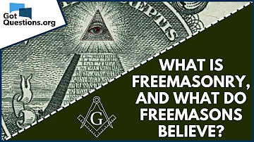 What is Freemasonry, and what do Freemasons believe? | GotQuestions.org