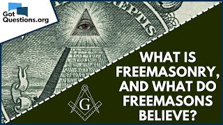 What is Freemasonry, and what do Freemasons believe? | GotQuestions.org screenshot 1