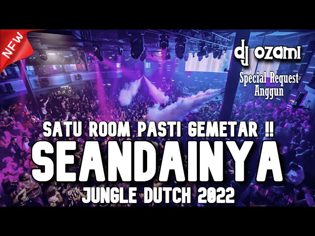 SATU ROOM PASTI GEMETAR !!! DJ SEANDAINYA X LASKAR PELANGI NEW JUNGLE DUTCH 2022 FULL BASS class=