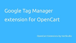 Google Tag Manager extension for OpenCart store
