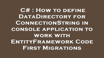 C# : How to define DataDirectory for ConnectionString in console application to work with EntityFram