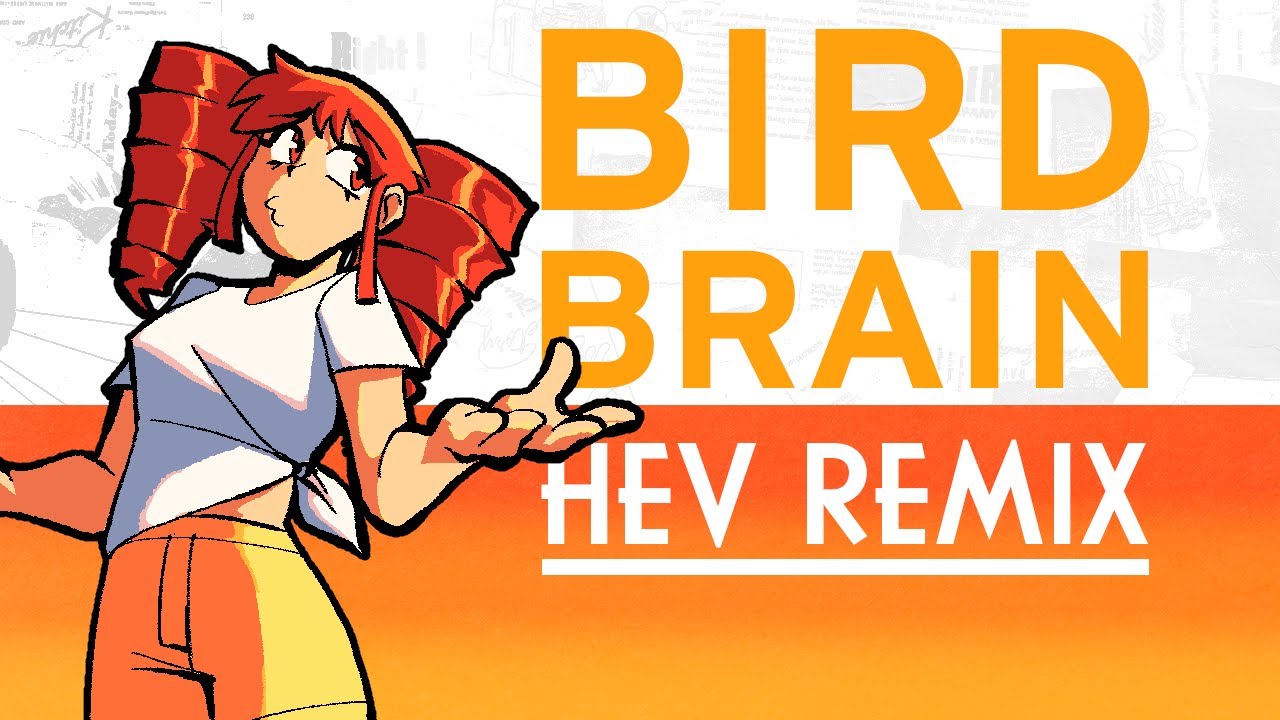 Birdbrain (HEV mix) Birdbrain (HEV mix)