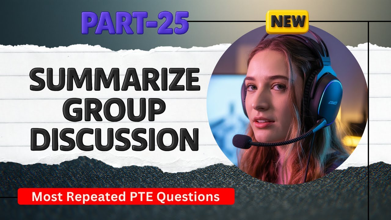 Summarize Group Discussion PTE Speaking - September 2025 - Real Exam Questions with Sample Answers