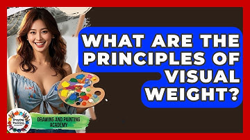 What Are The Principles Of Visual Weight? - Drawing and Painting Academy