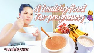 A healthy foods for pregnancy | A healthy diet | Queen Alvarez | My pregnancy Journey