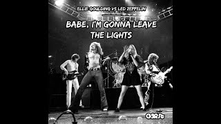 G3RSt - Babe, I'm Gonna Leave The Lights (Ellie Goulding vs Led Zeppelin)