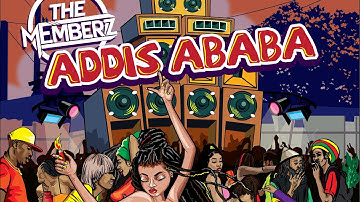 The Memberz - Addis Ababa