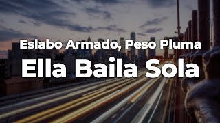 Eslabo Armado, Peso Pluma - Ella Baila Sola (Letra\/Lyrics) | Official Music Video