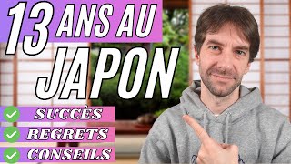 🇯🇵 QUEL BILAN APRÈS 13 ANS DE VIE AU JAPON ? - Réussites, regrets et CONSEILS 🇯🇵