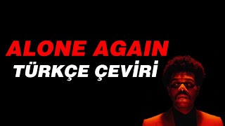The Weeknd - Alone Again (Türkçe Çeviri)