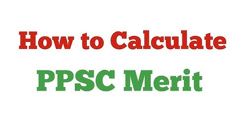 How to Calculate PPSC Merit? || PPSC Merit Formula