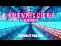 Holographic Med Bed Celestial Chamber Subliminal