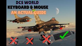 NO HOTAS NO PROBLEMS - A REAL KEYBOARD AND MOUSE GUIDE