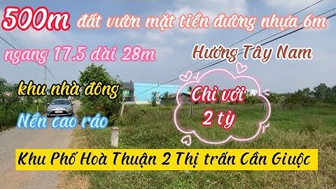 ❤️ 500m vườn mặt tiền đường nhựa Nguyễn Thanh Tâm ngang 17.5 dài 28m giá 2 tỷ