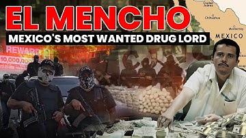 Rise of El Mencho: Mexico