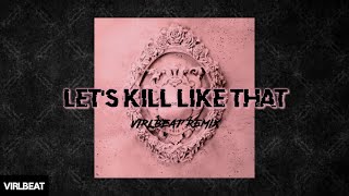 BLVCKPINK - LET'S KILL LIKE THAT Virlbeat Remix