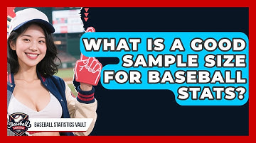 What Is A Good Sample Size For Baseball Stats? - Baseball Statistics Vault