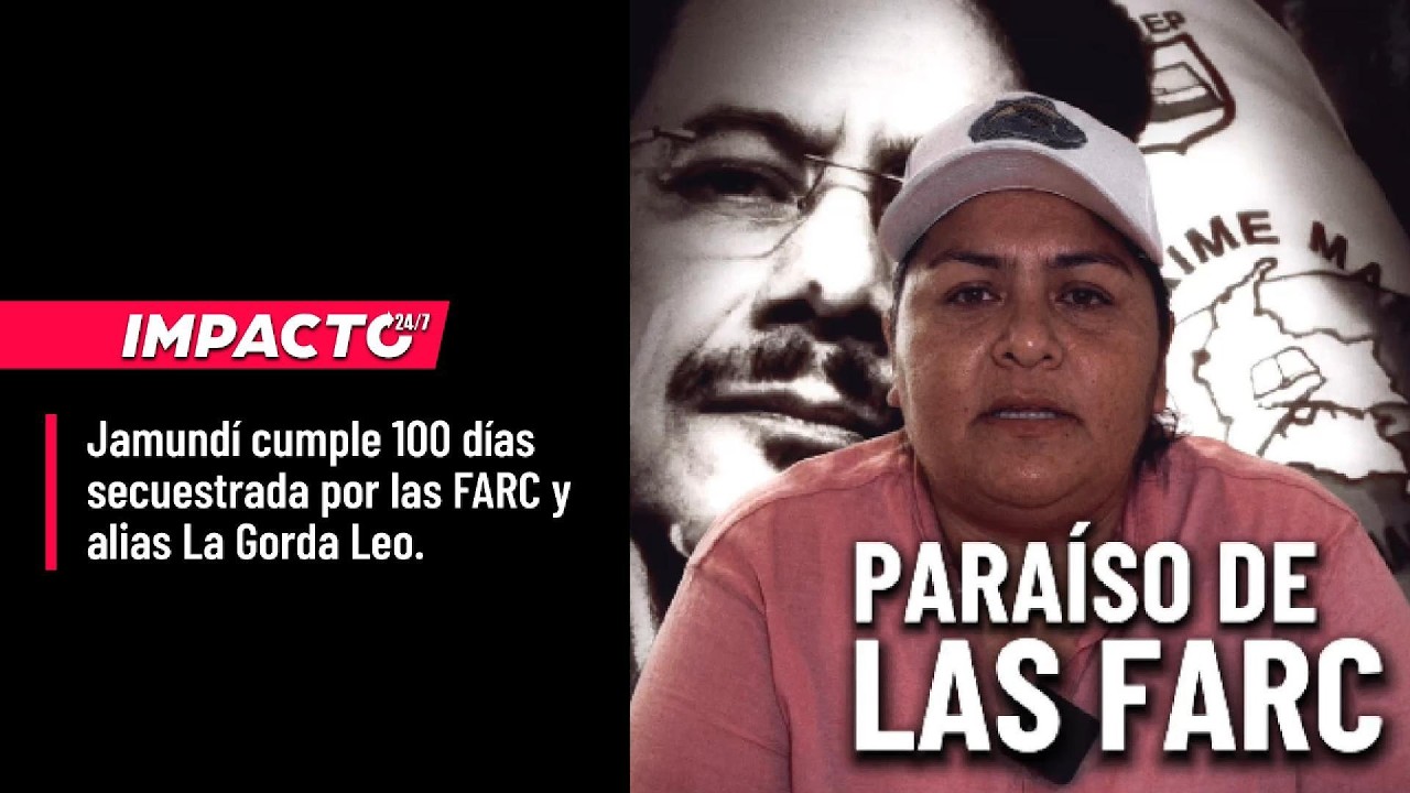 Jamundí cumple 100 días secuestrada por las FARC y alias La Gorda Leo.