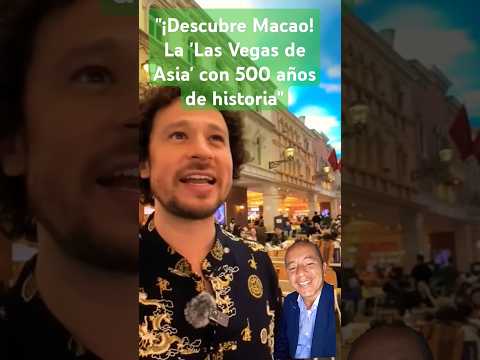 "¡Descubre Macao! La