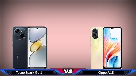 Oppo A18 vs Tecno Spark GO 1