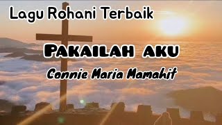 PAKAILAH AKU(Lirik)||Pujian Rohani|| Connie Maria Mamahit