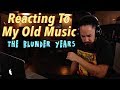 The Blunder Years: Reacting To My Old Music