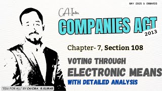 Ch-7 | P-15 | Section 108 | VOTING THROUGH ELECTRONIC MEANS | Companies Act 2013 | CA-Inter | ICAI