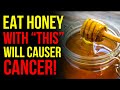 Never Eat Honey with "This" 🍯 Cause CANCER and DEMENTIA! 3 Best & Worst Food Recipe!