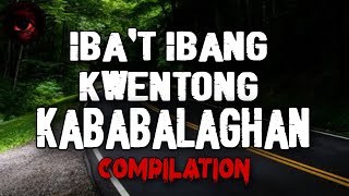 Iba't Ibang Kwentong Kababalaghan | True Horror Stories Compilation | Tagalog Horror Stories