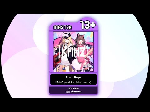 Maimai創作譜面 Glory Days Prod By Neko Hacker KMNZ Master Lv13