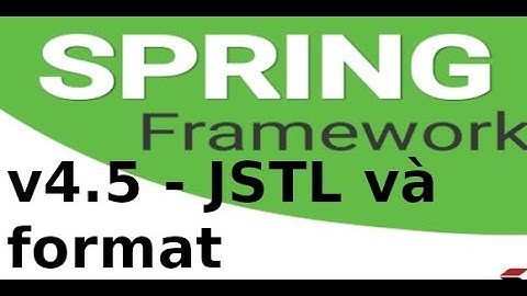 Spring Boot - v4.5 - JSTL và format trong Spring Boot