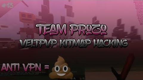 VeltPvP KitMap Hacking | Bypassing AntiVPN (OLD)