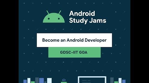 Introduction Session - Android Study Jams
