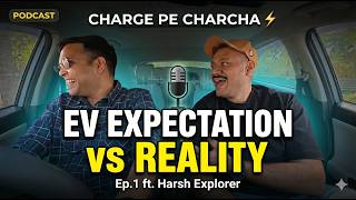 Expectation vs Reality of EVs ⚡ No Filter Talk ft. Harsh Explorer