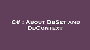 C# : About DbSet and DbContext