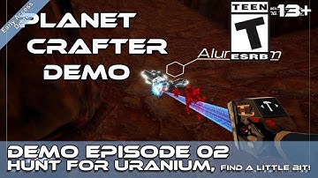 Planet Crafter (Demo Episode 02) Hunt for Uranium, Find a little bit!