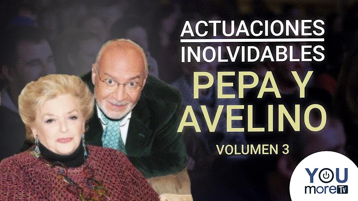 Actuaciones Inolvidables Pepa y Avelino  Volumen 3